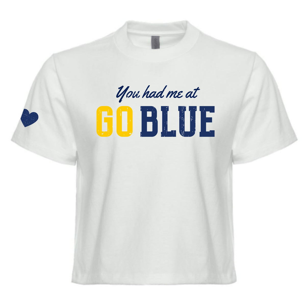 You Had Me at Go Blue Tee